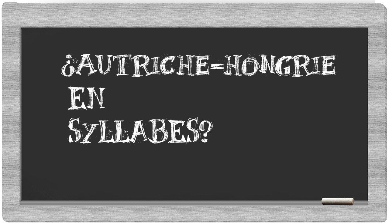 Autriche-Hongrie in syllables
