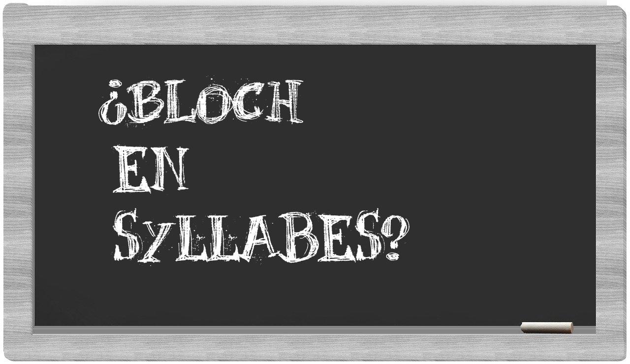 Bloch in syllables