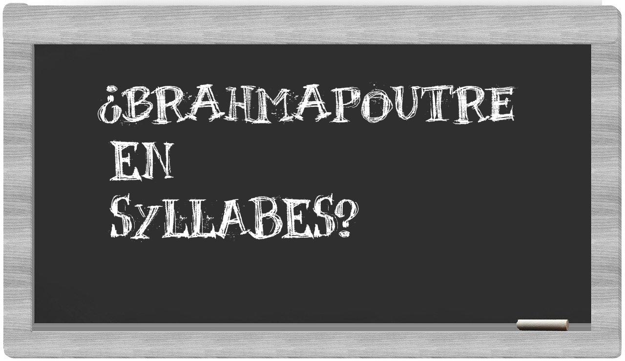 Brahmapoutre in syllables