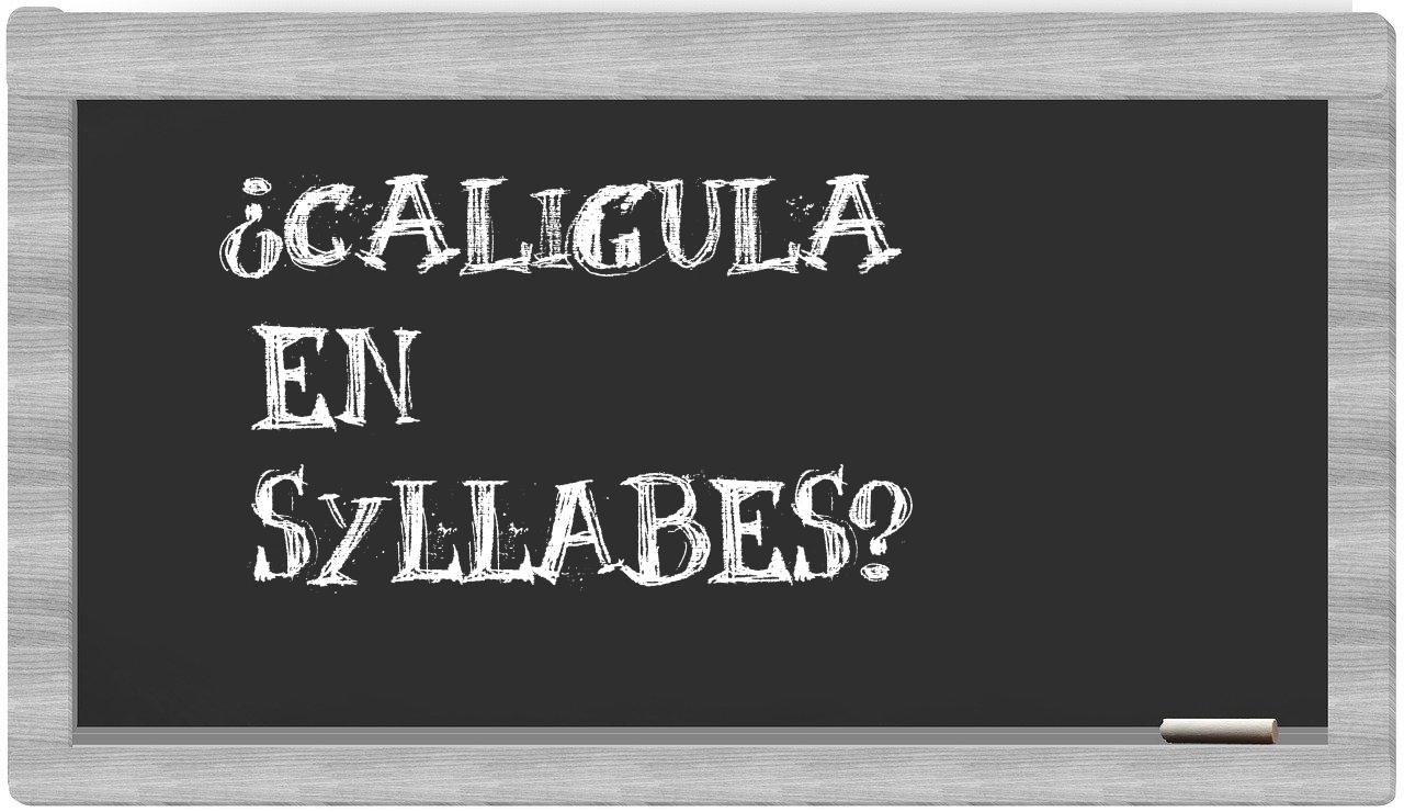 Caligula in syllables
