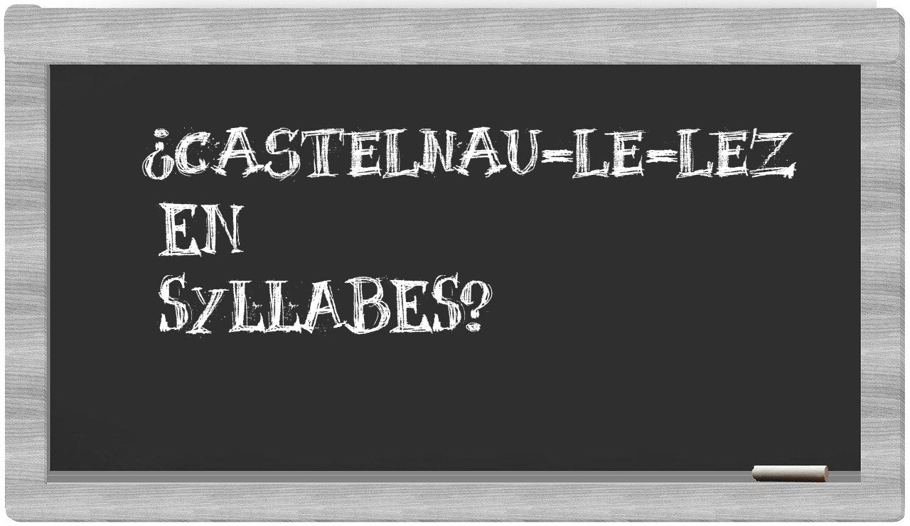 Castelnau-le-Lez in syllables