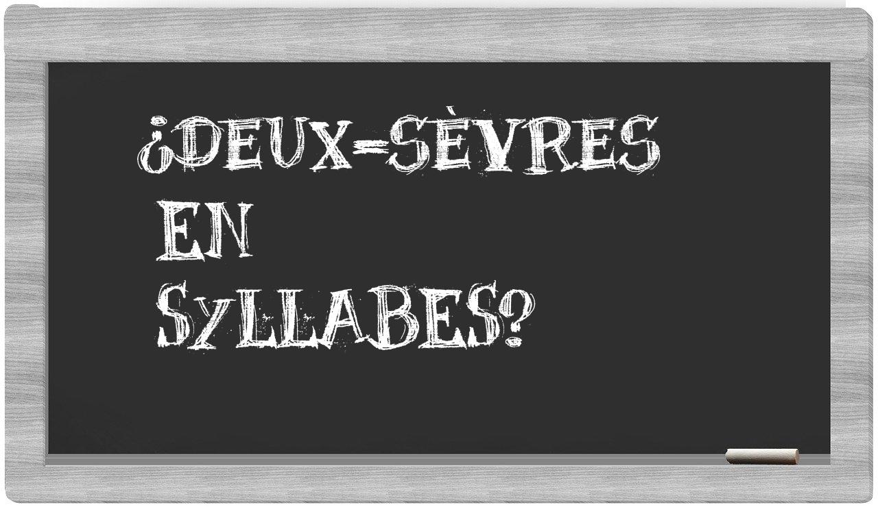 Deux-Sèvres in syllables