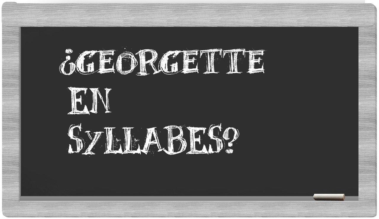 Georgette in syllables