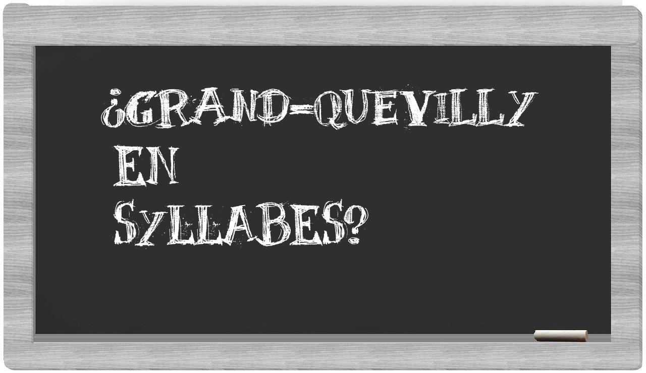 Grand-Quevilly in syllables