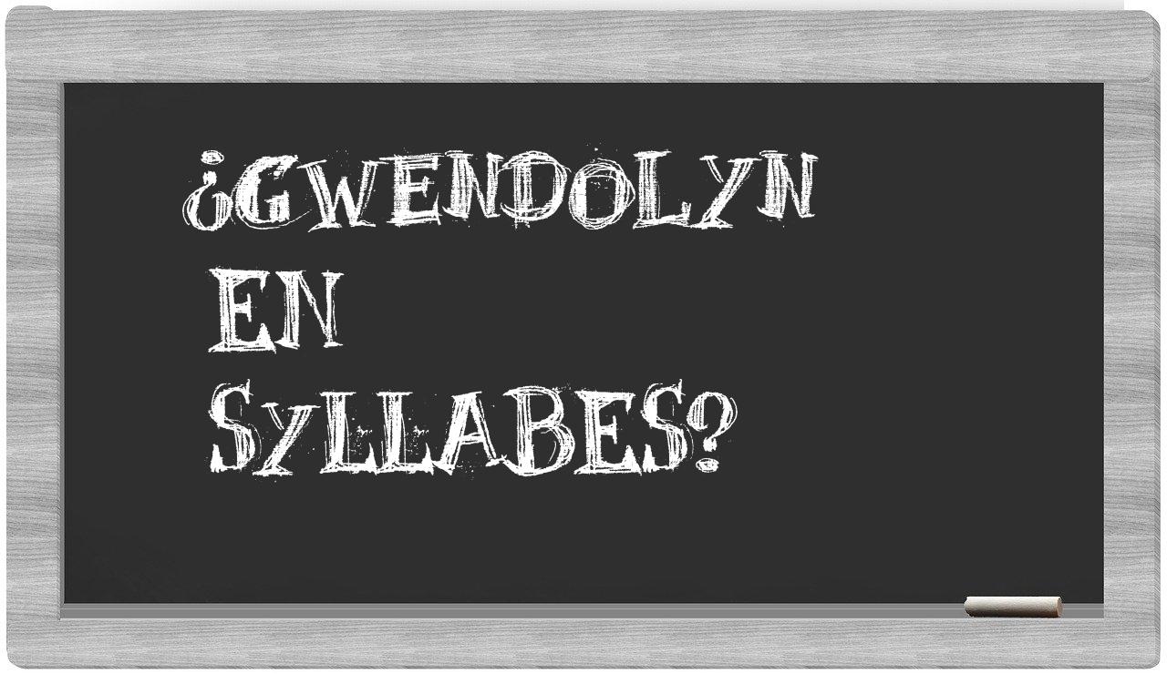 Gwendolyn in syllables