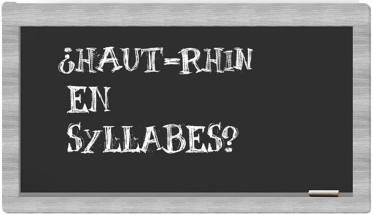 Haut-Rhin in syllables