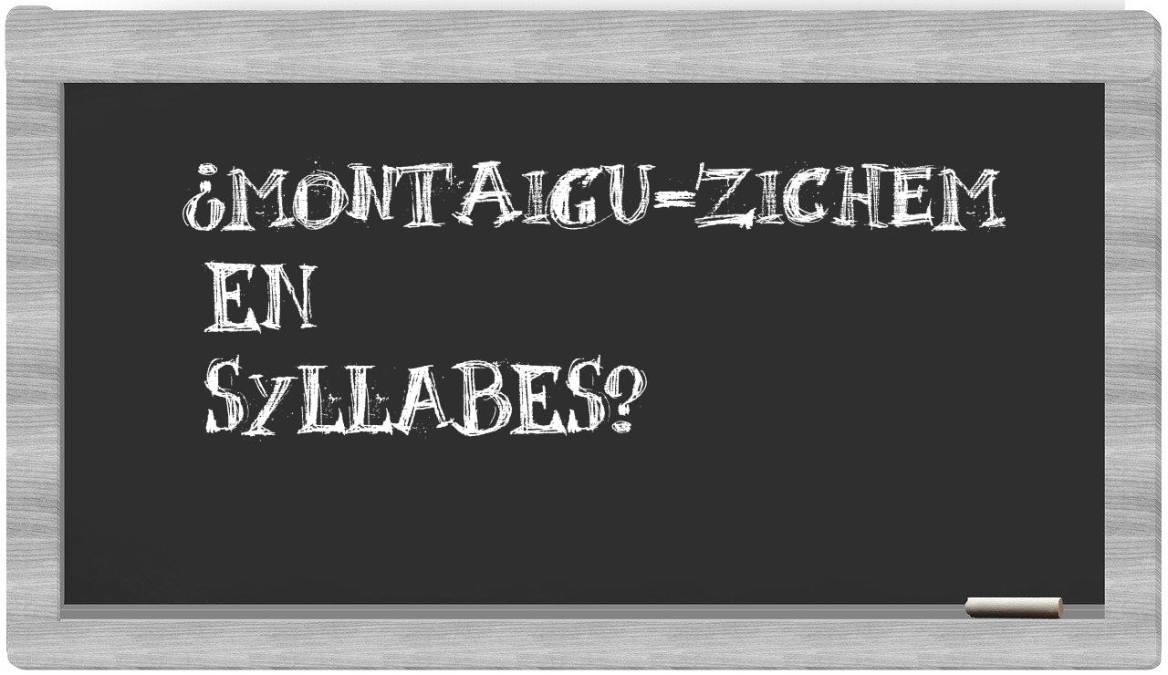 Montaigu-Zichem in syllables