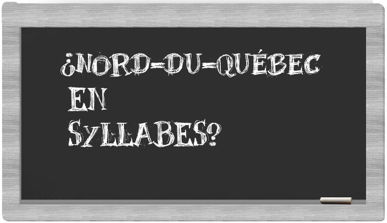Nord-du-Québec in syllables