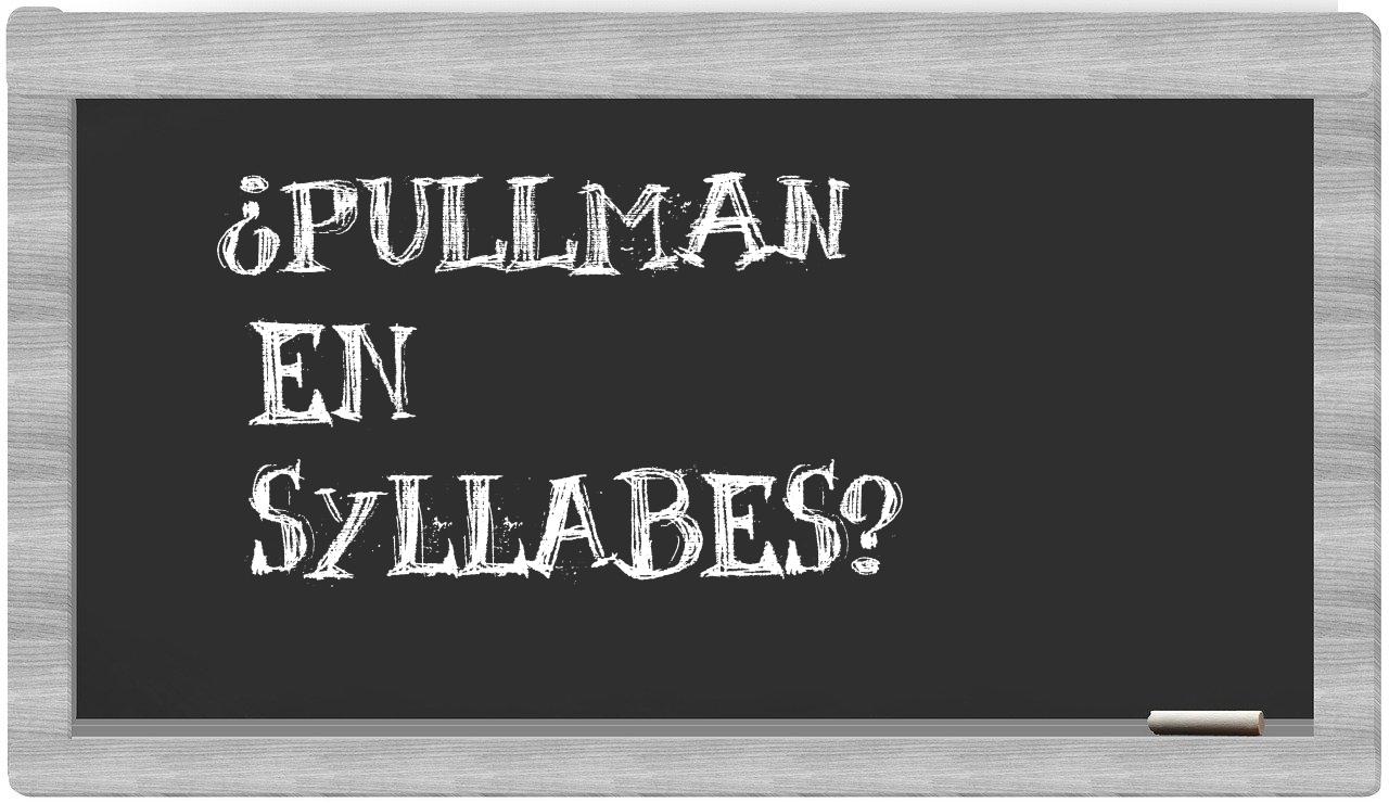 Pullman in syllables