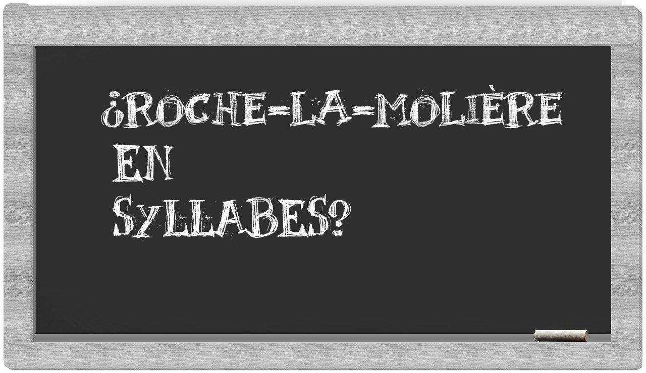 Roche-la-Molière in syllables