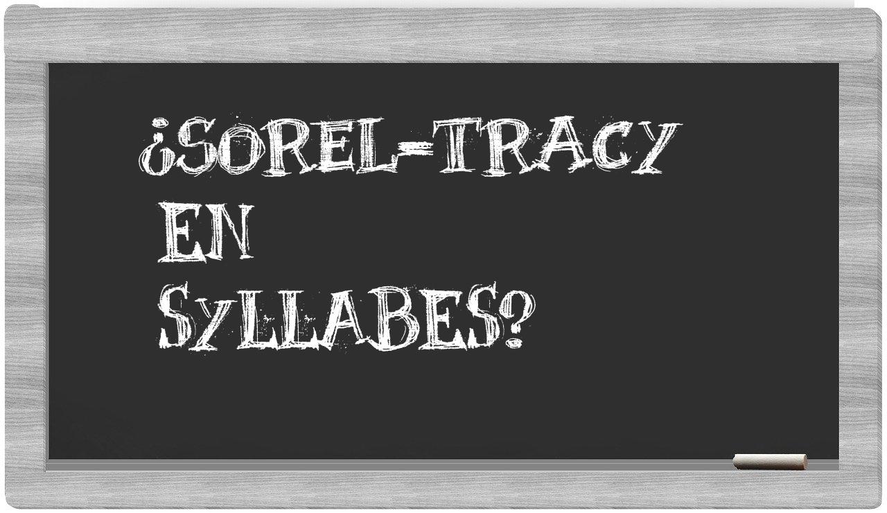 Sorel-Tracy in syllables