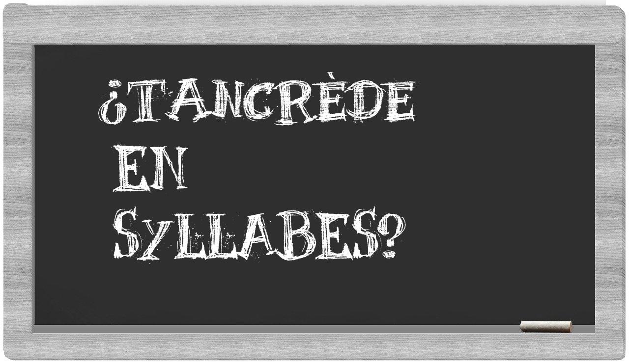 Tancrède in syllables
