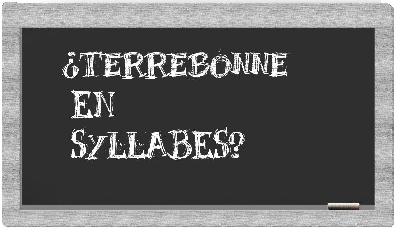 Terrebonne in syllables