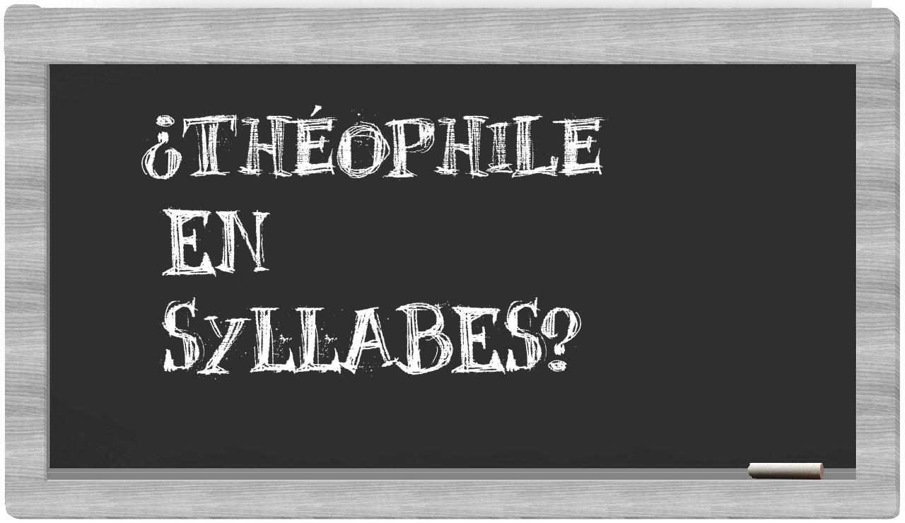 Théophile in syllables