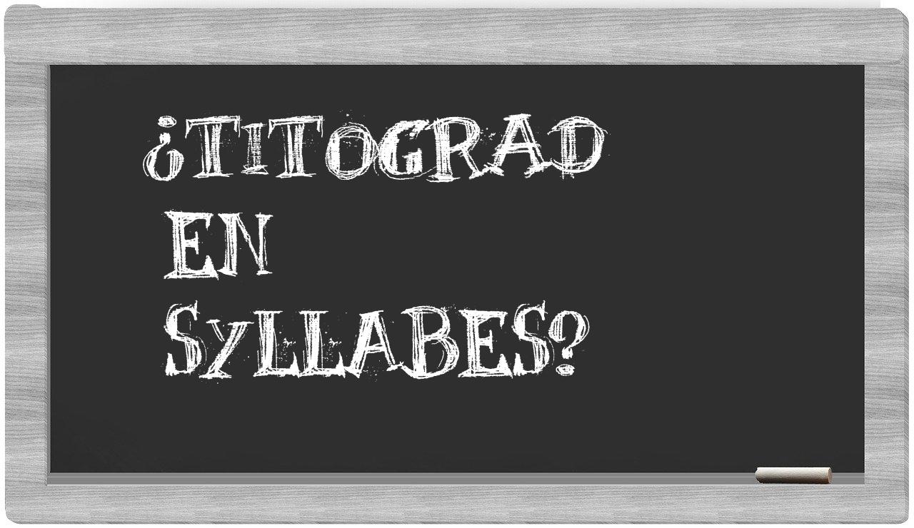 Titograd in syllables