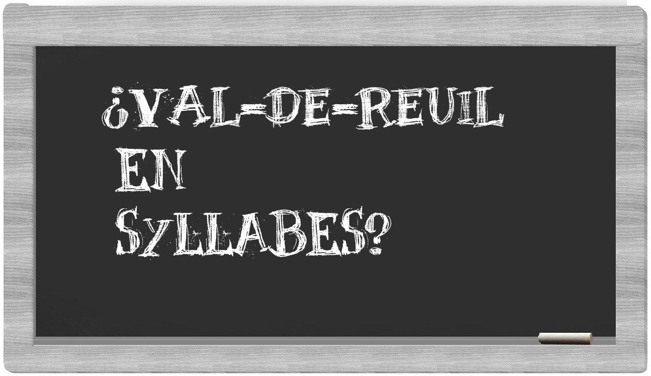 Val-de-Reuil in syllables