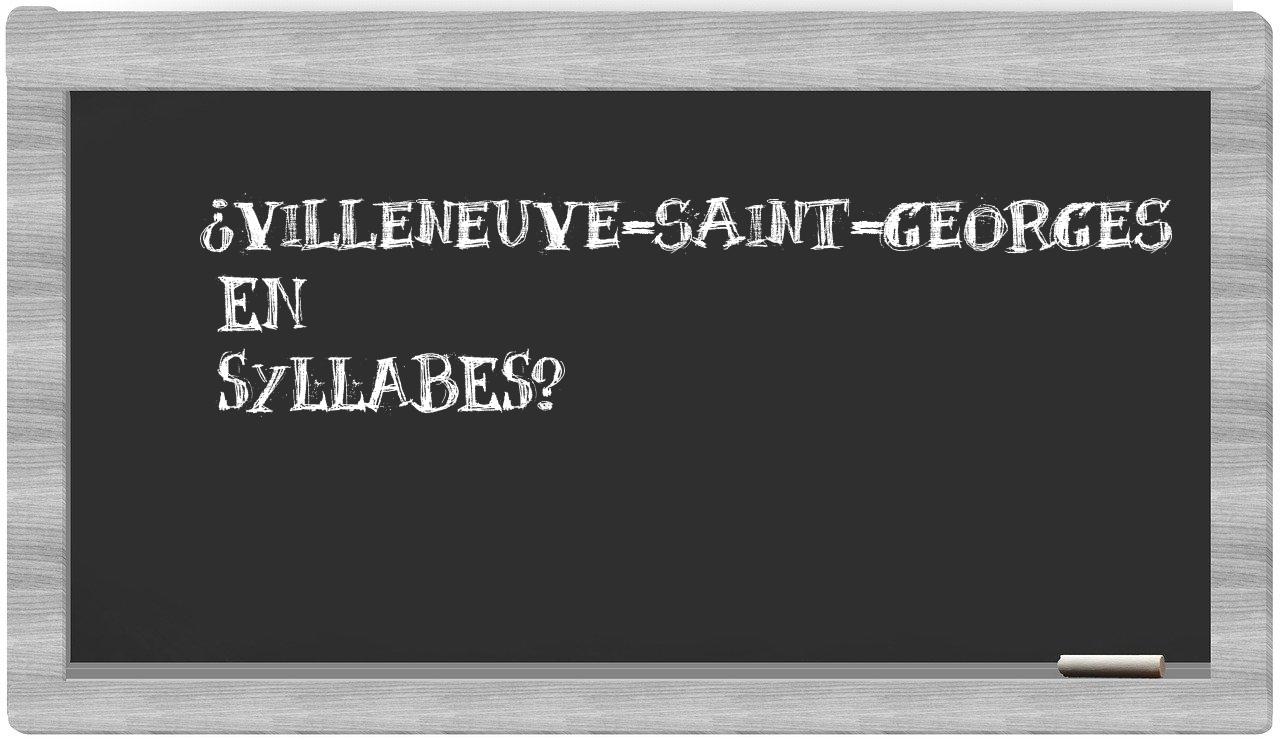 Villeneuve-Saint-Georges in syllables