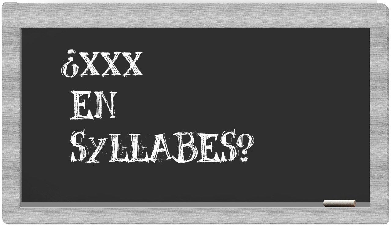 XXX in syllables