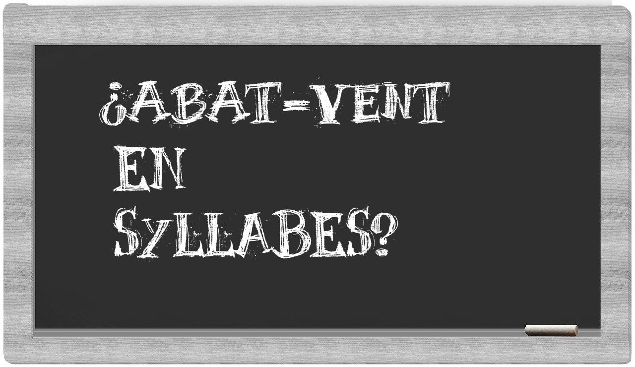 abat-vent in syllables