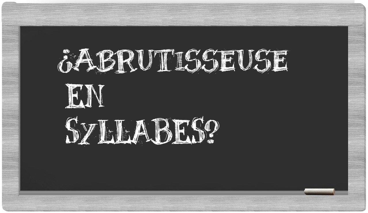 abrutisseuse in syllables