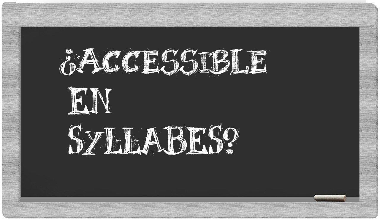 accessible in syllables