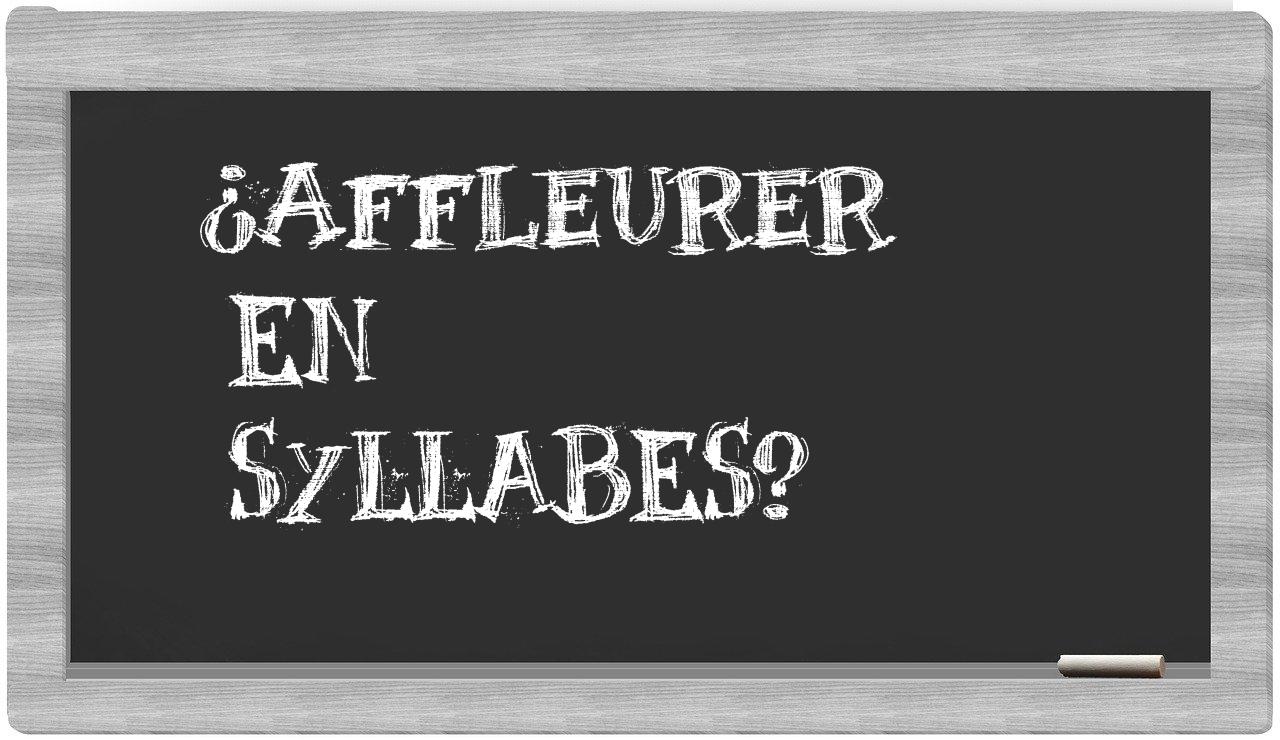 affleurer in syllables