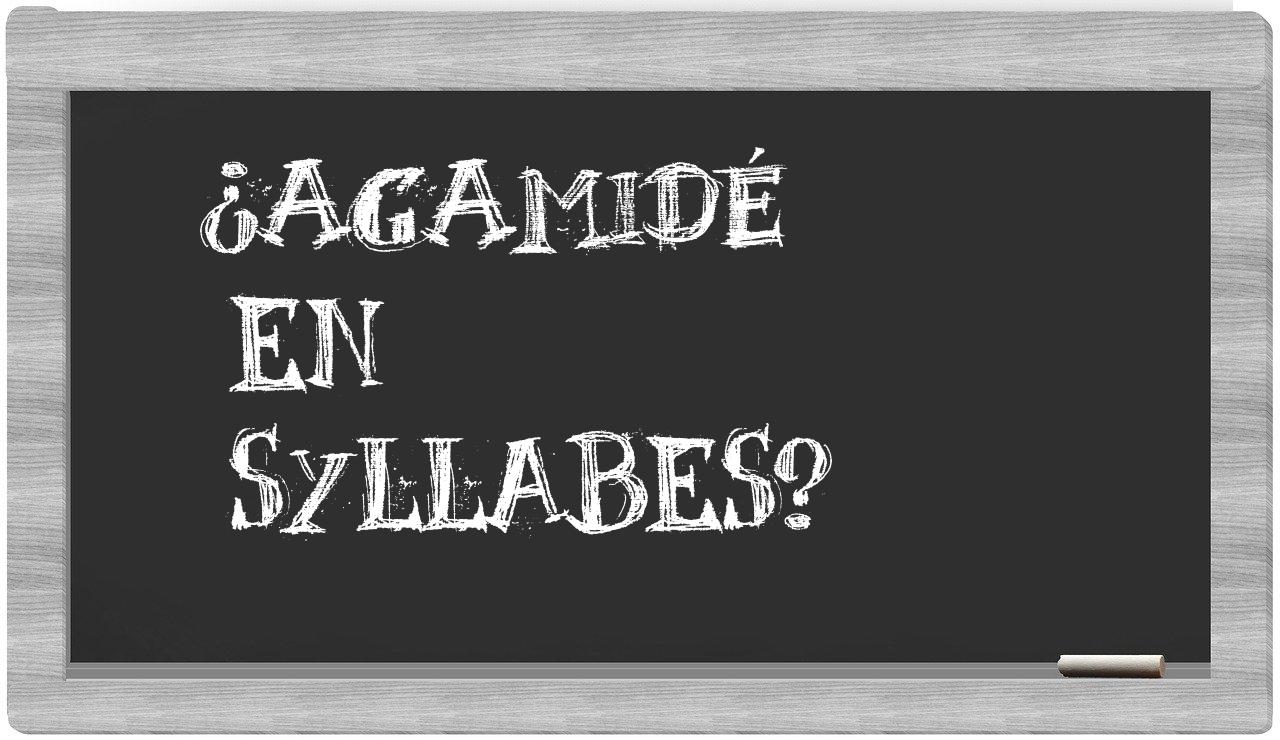 agamidé in syllables