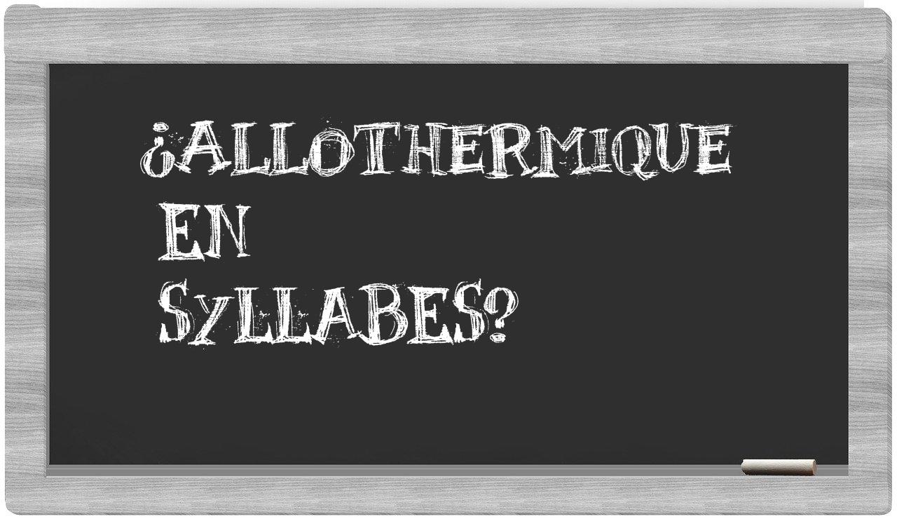 allothermique in syllables