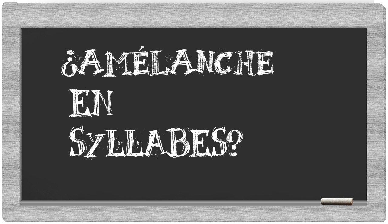 amélanche in syllables