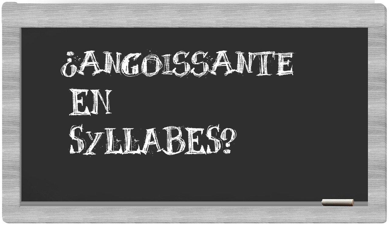angoissante in syllables