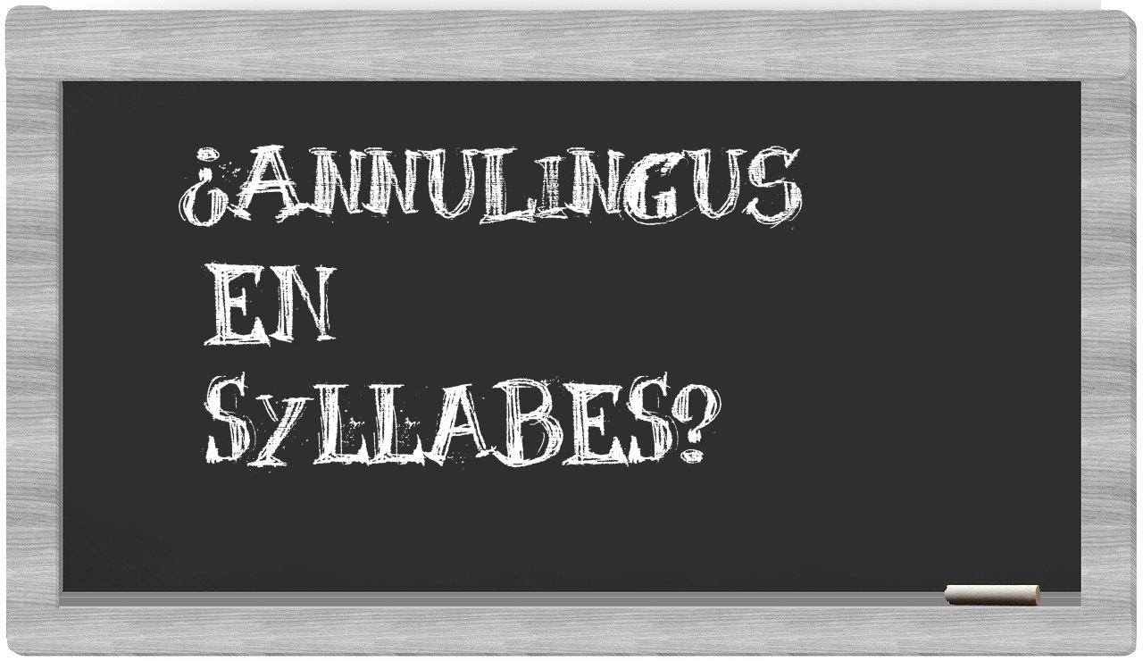 annulingus in syllables