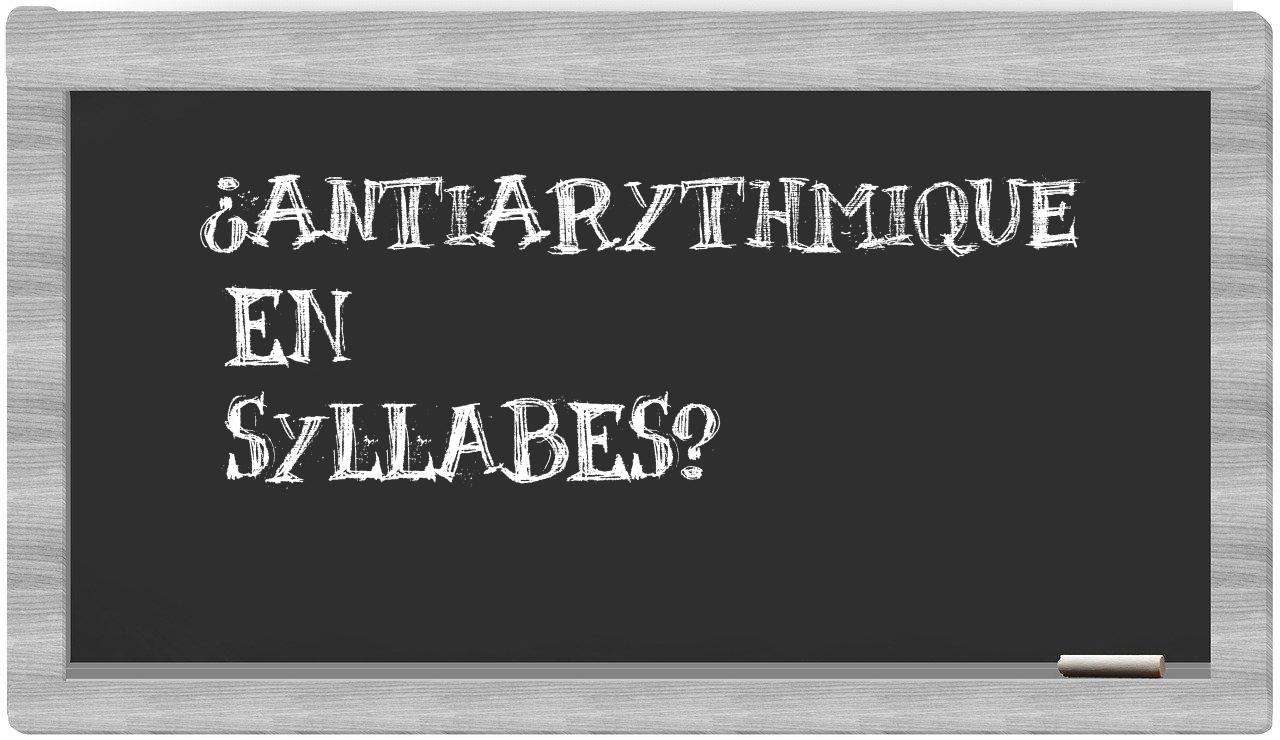 antiarythmique in syllables