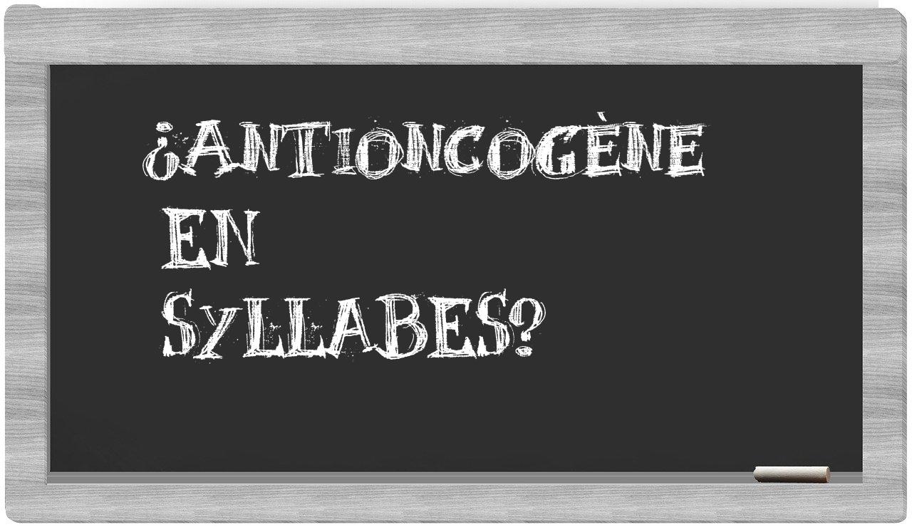 antioncogène in syllables