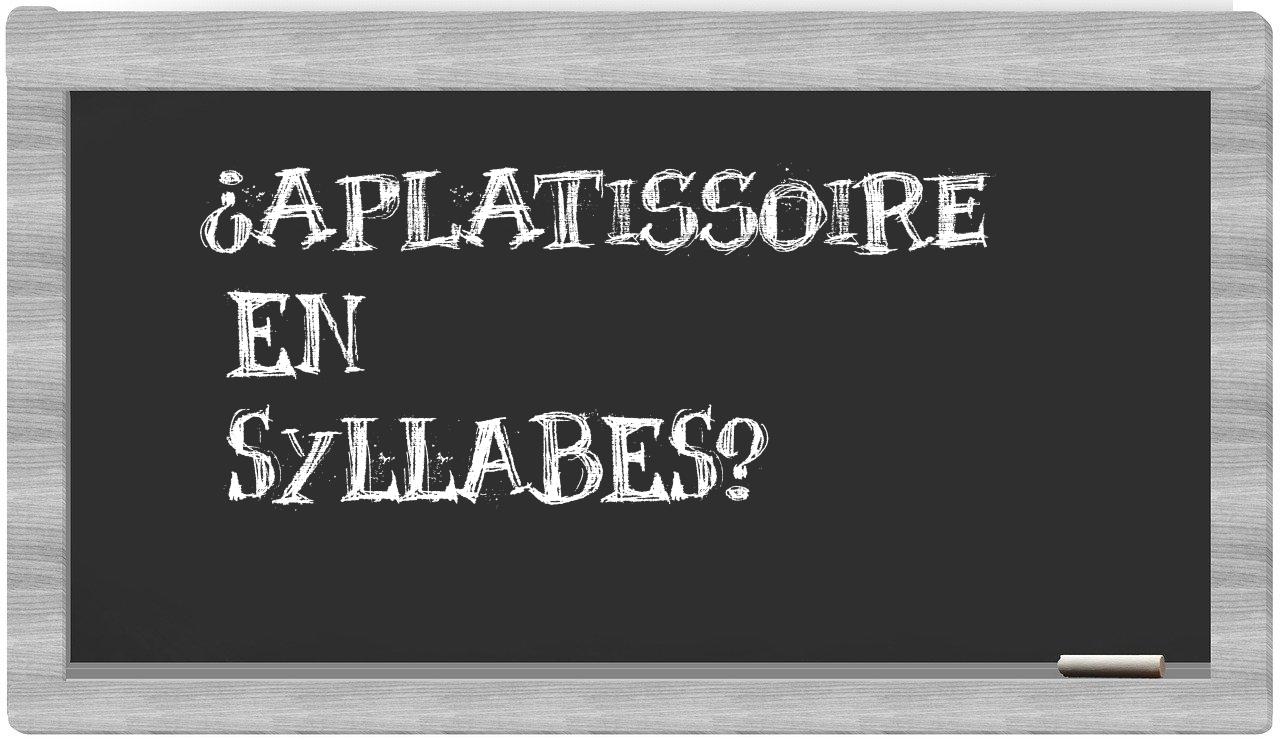 aplatissoire in syllables