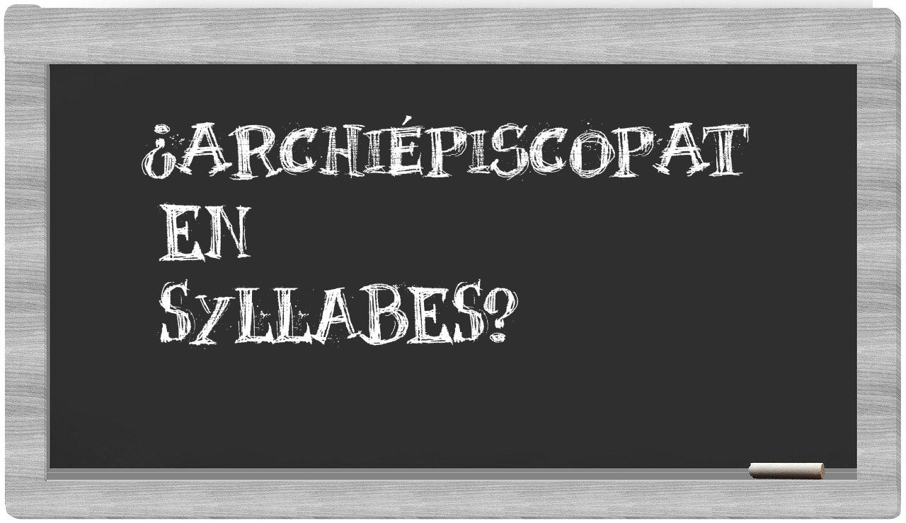 archiépiscopat in syllables