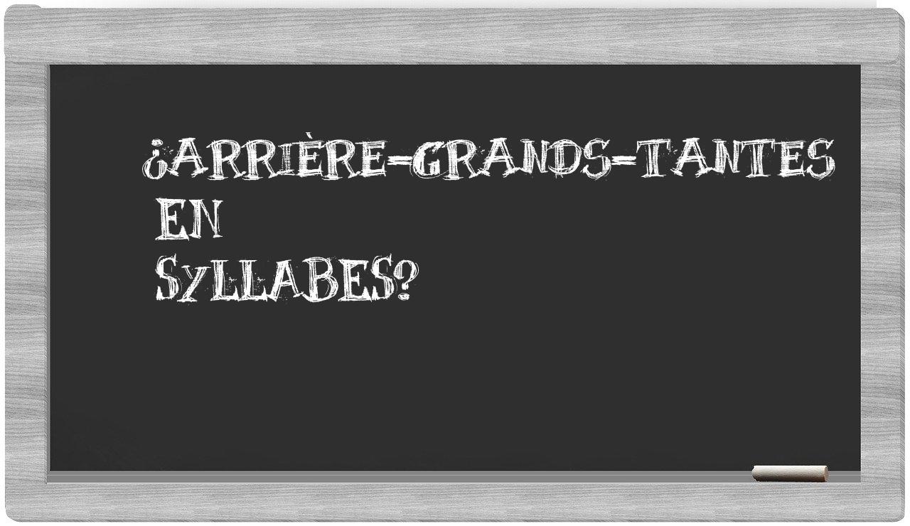 arrière-grands-tantes in syllables