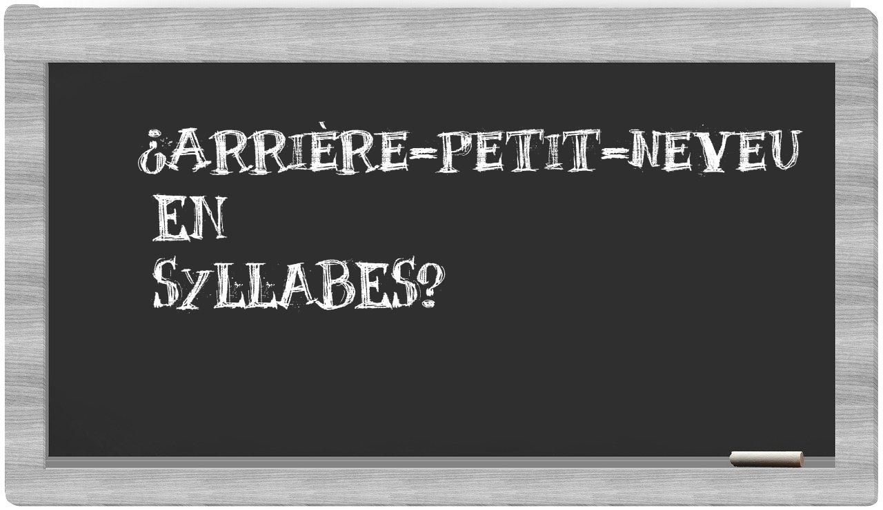 arrière-petit-neveu in syllables