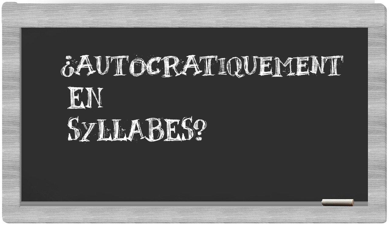 autocratiquement in syllables