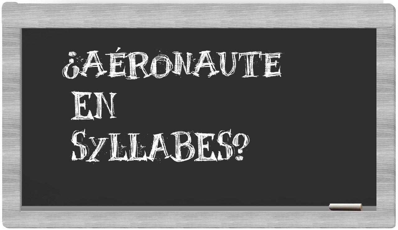 aéronaute in syllables