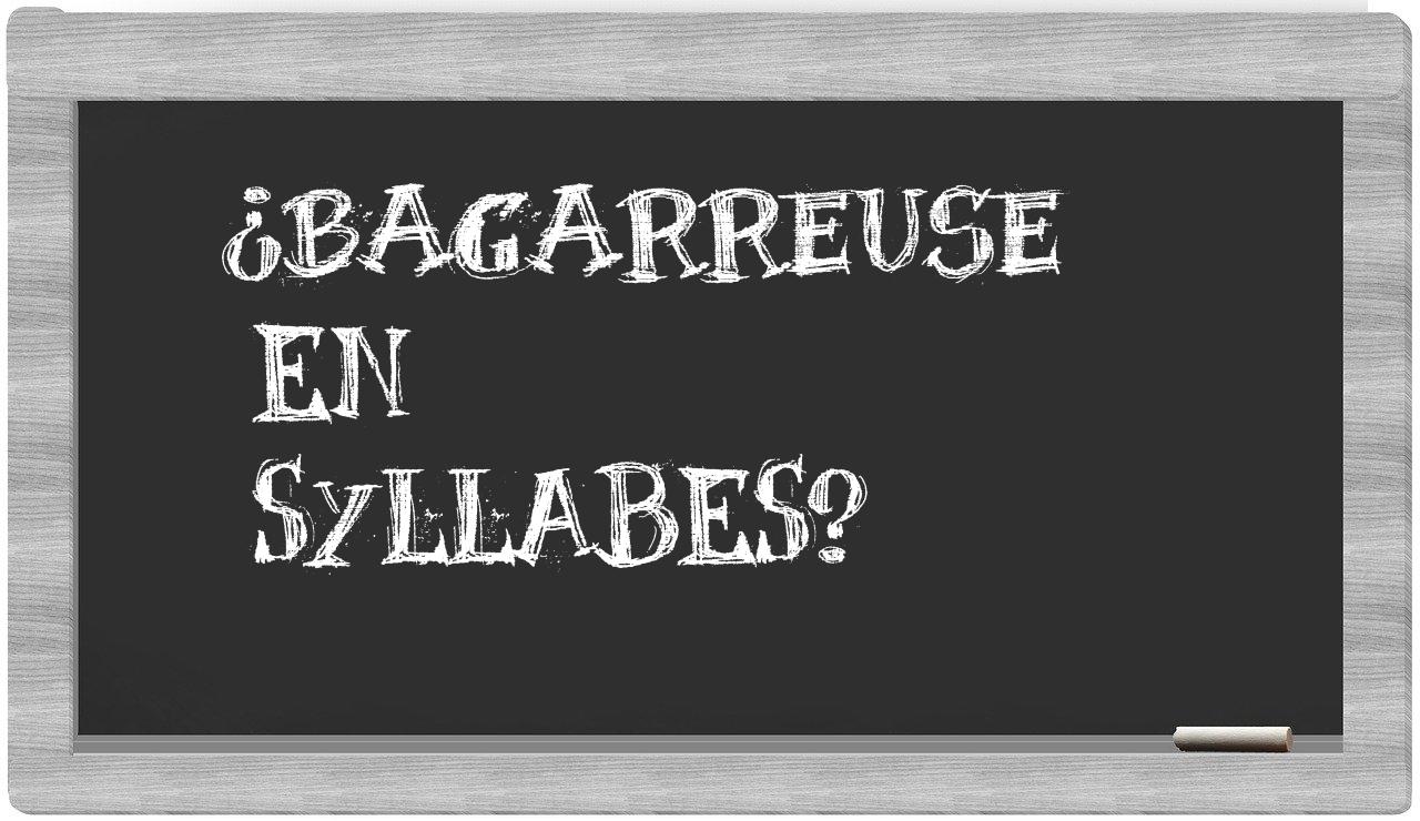 bagarreuse in syllables