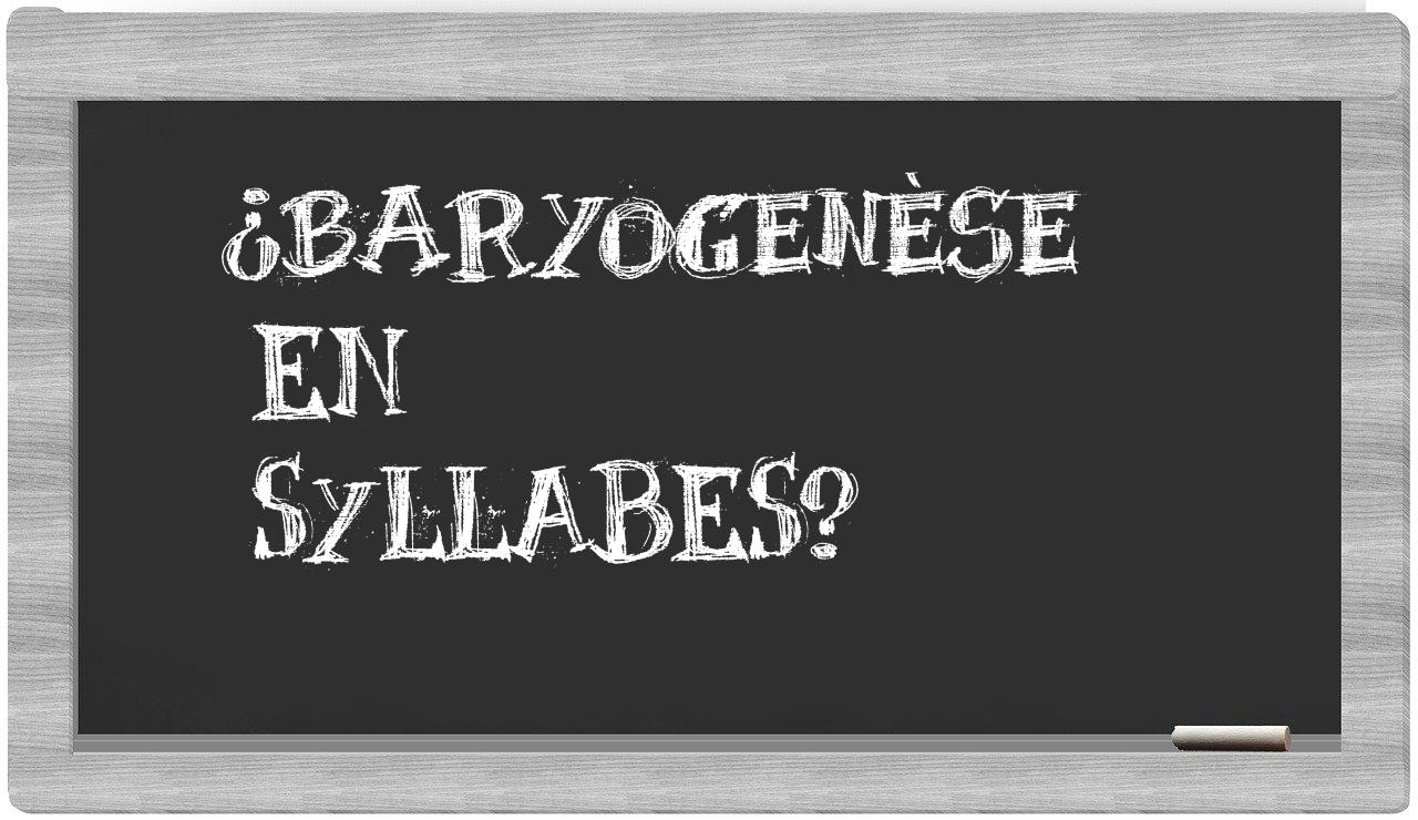 baryogenèse in syllables