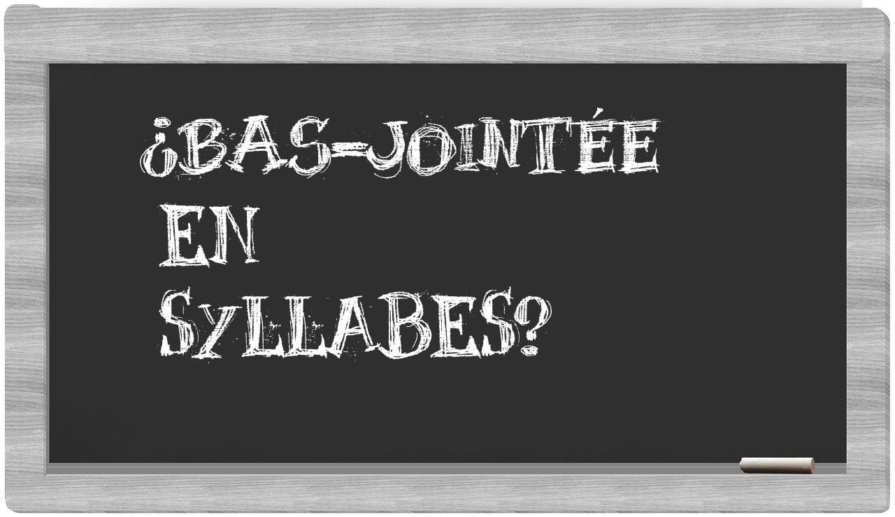 bas-jointée in syllables