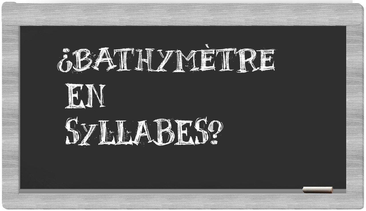 bathymètre in syllables