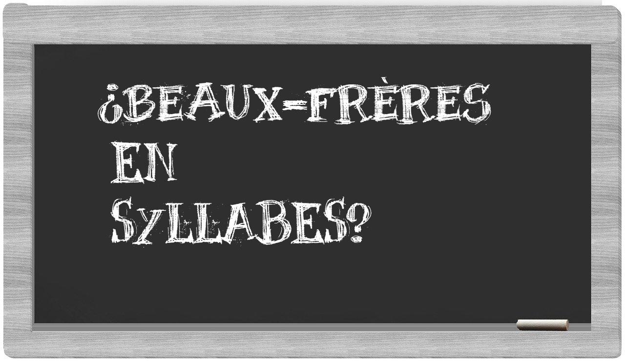 beaux-frères in syllables