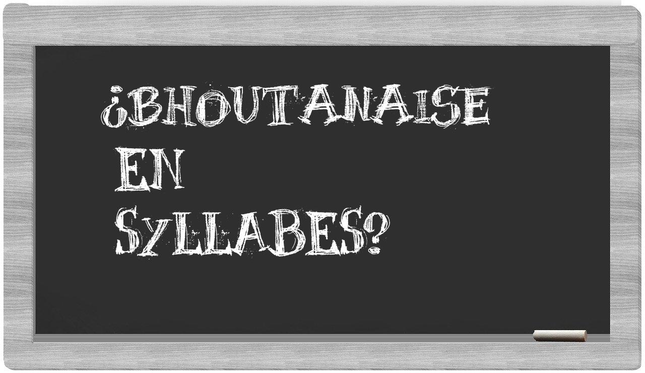 bhoutanaise in syllables