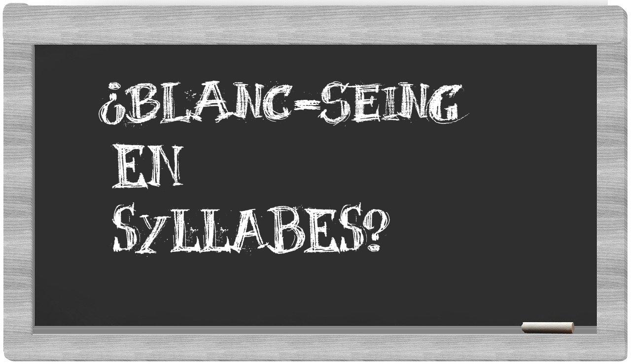 blanc-seing in syllables