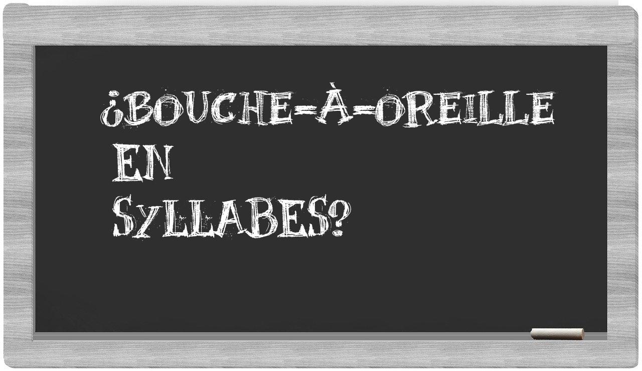 bouche-à-oreille in syllables