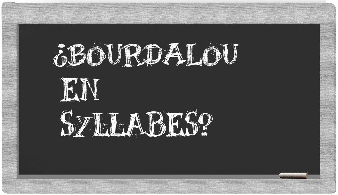 bourdalou in syllables
