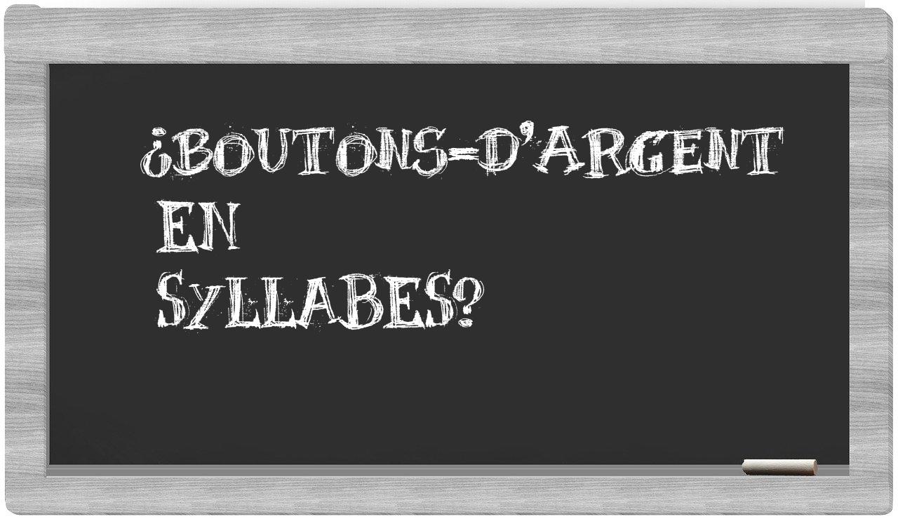 boutons-d'argent in syllables