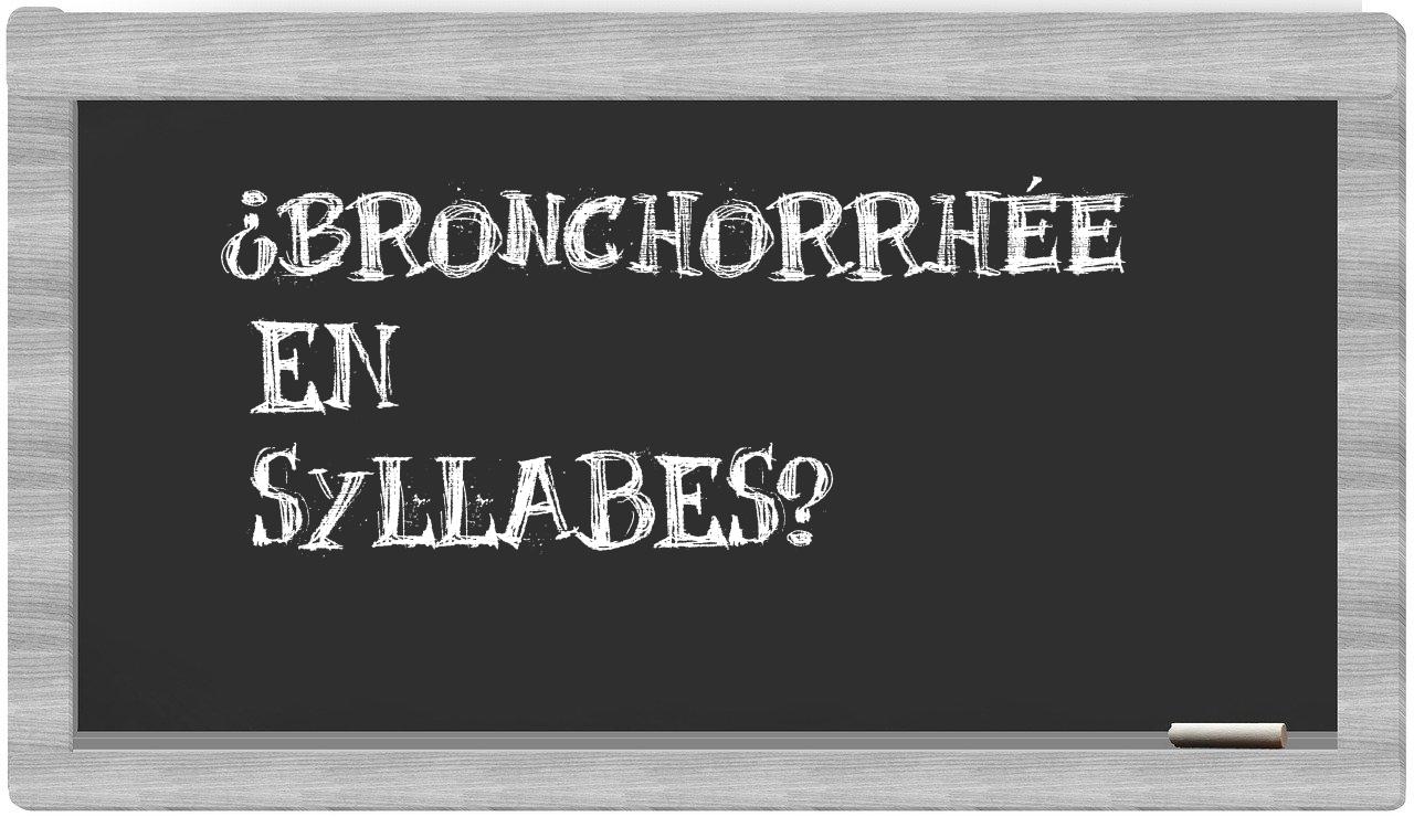 bronchorrhée in syllables